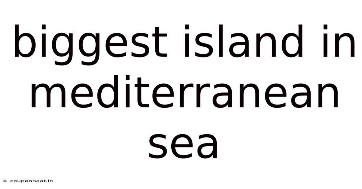 Biggest Island In Mediterranean Sea