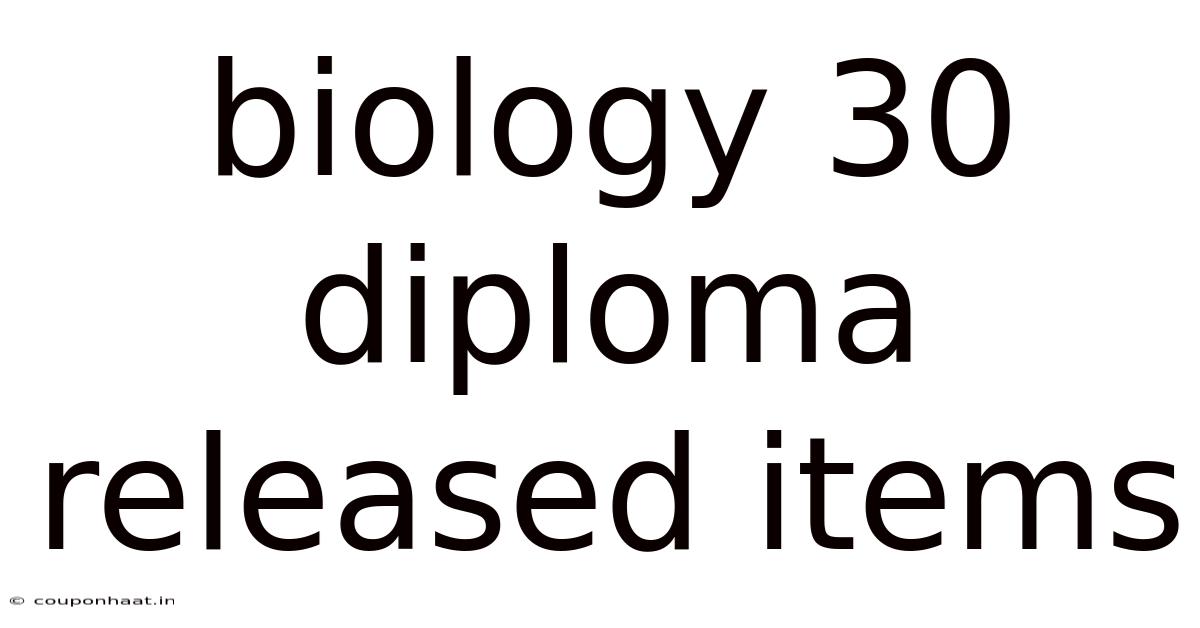 Biology 30 Diploma Released Items