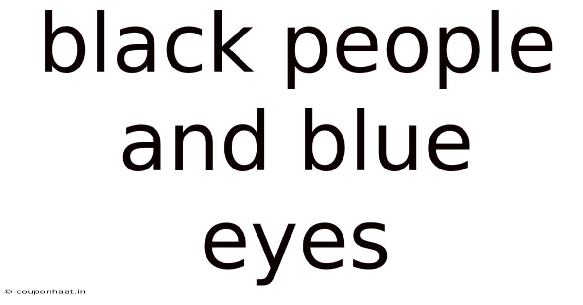 Black People And Blue Eyes