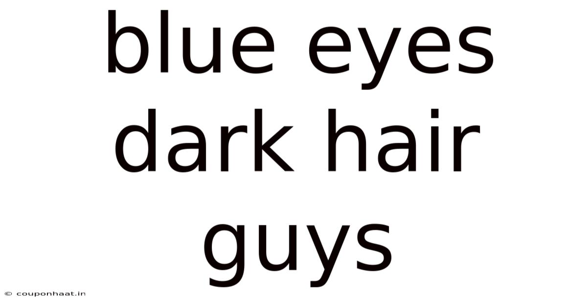Blue Eyes Dark Hair Guys