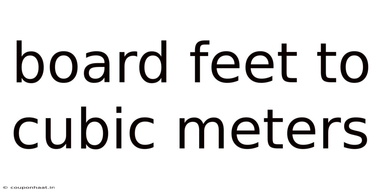 Board Feet To Cubic Meters