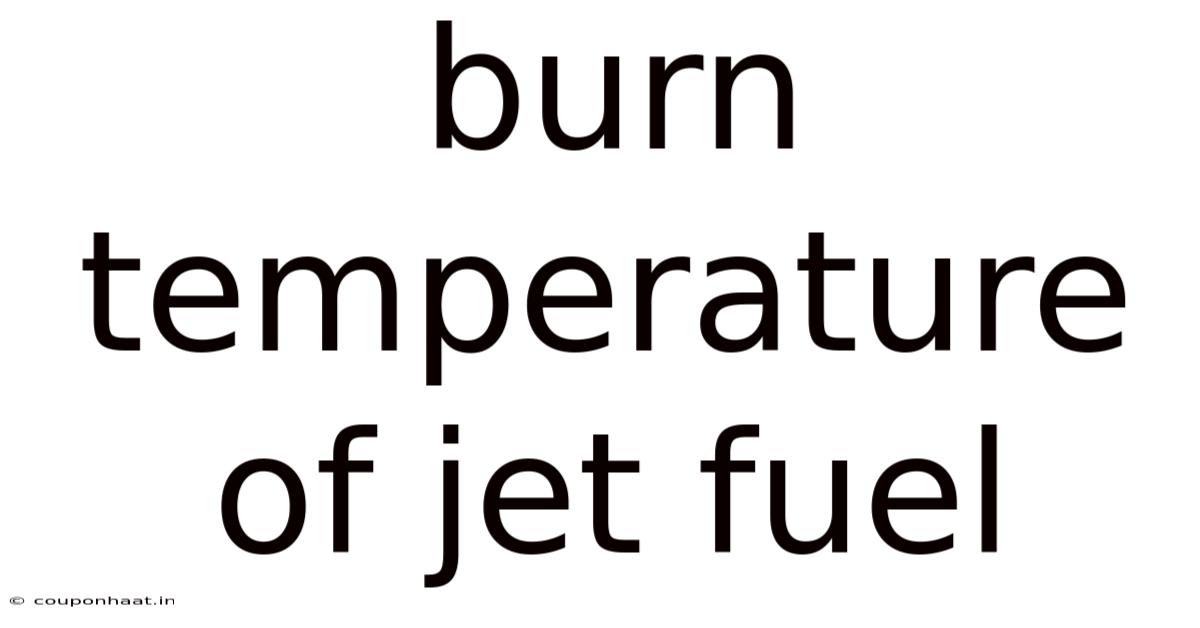 Burn Temperature Of Jet Fuel