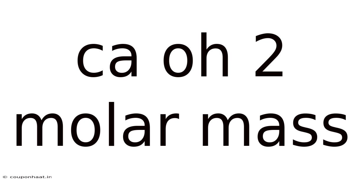 Ca Oh 2 Molar Mass