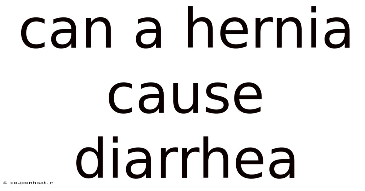 Can A Hernia Cause Diarrhea