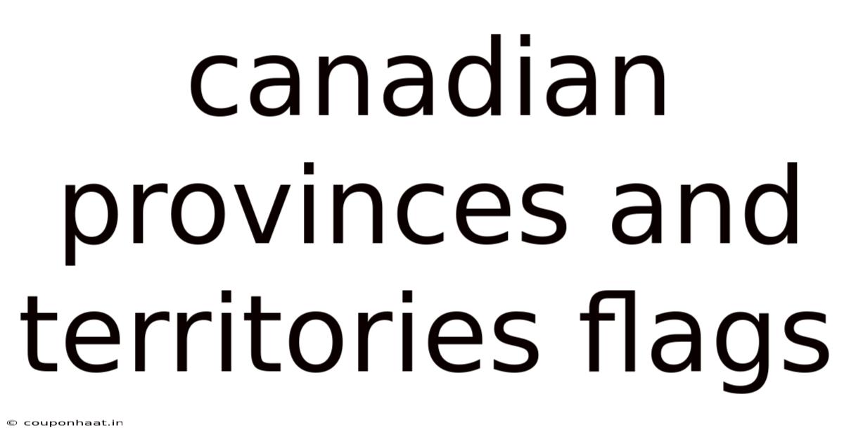 Canadian Provinces And Territories Flags