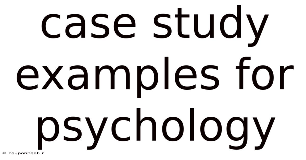 Case Study Examples For Psychology