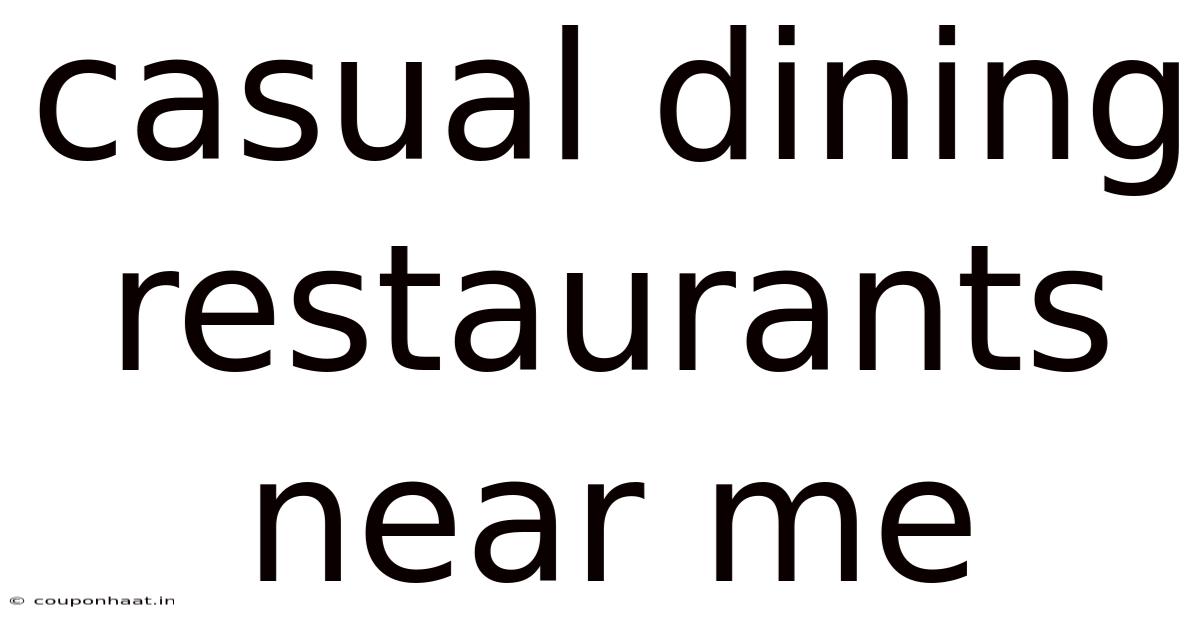 Casual Dining Restaurants Near Me
