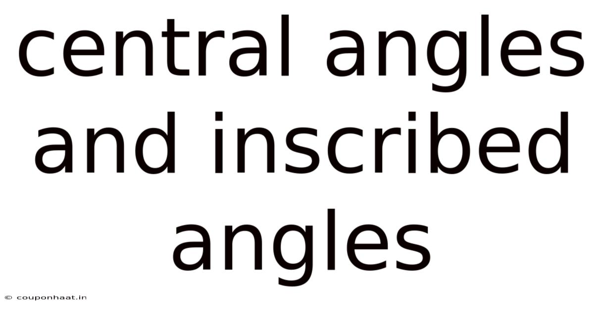 Central Angles And Inscribed Angles