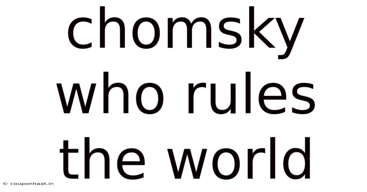 Chomsky Who Rules The World