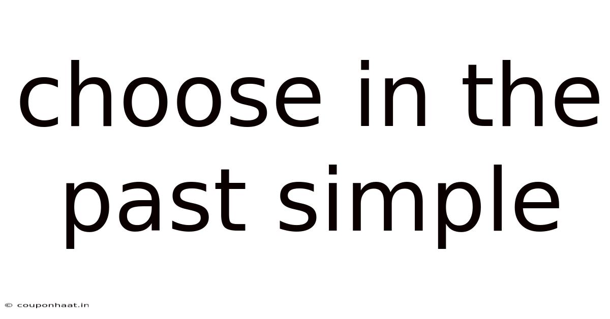 Choose In The Past Simple