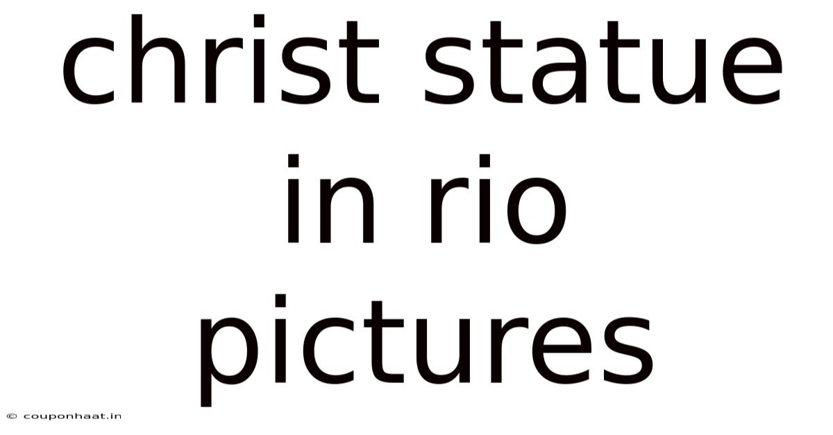 Christ Statue In Rio Pictures