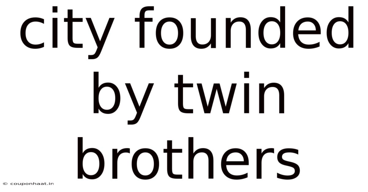 City Founded By Twin Brothers