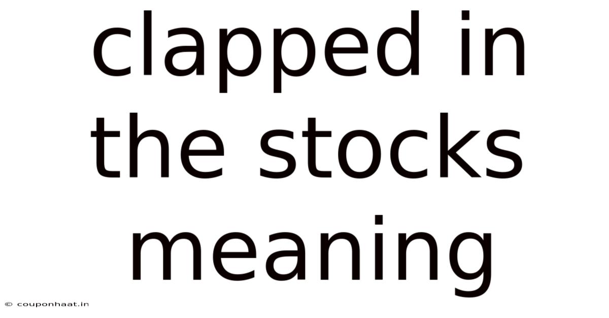Clapped In The Stocks Meaning