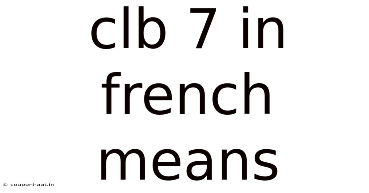 Clb 7 In French Means