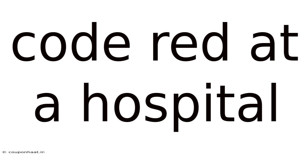 Code Red At A Hospital