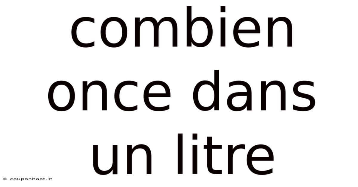 Combien Once Dans Un Litre