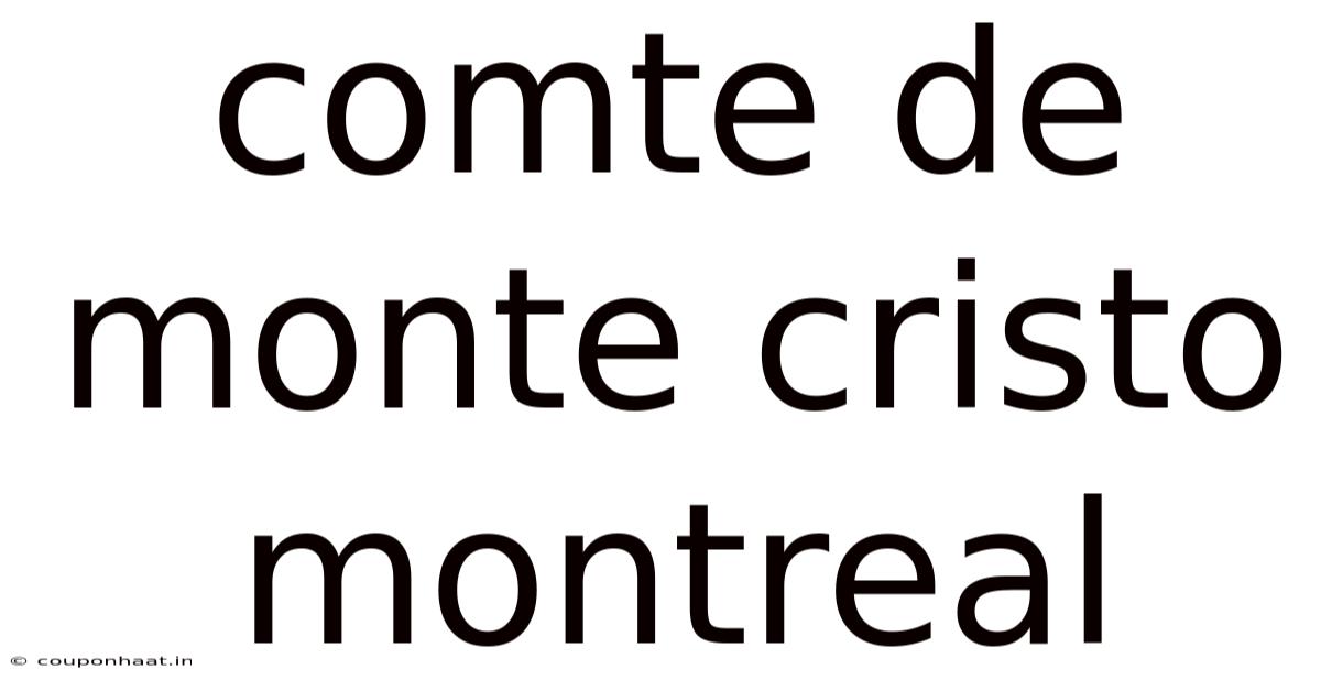 Comte De Monte Cristo Montreal