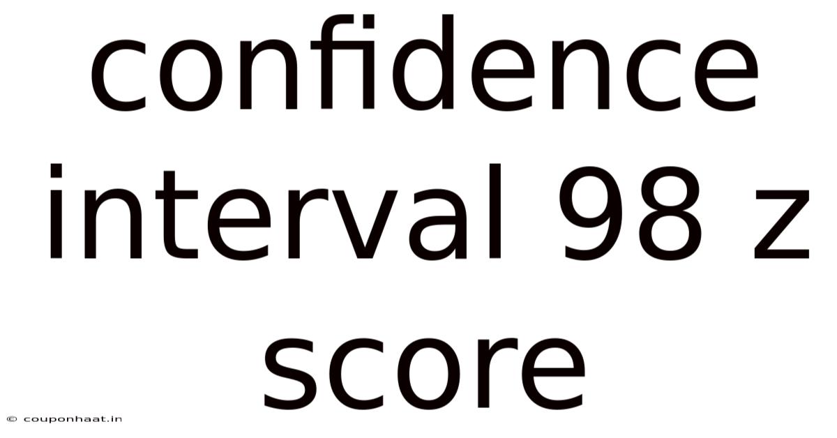 Confidence Interval 98 Z Score