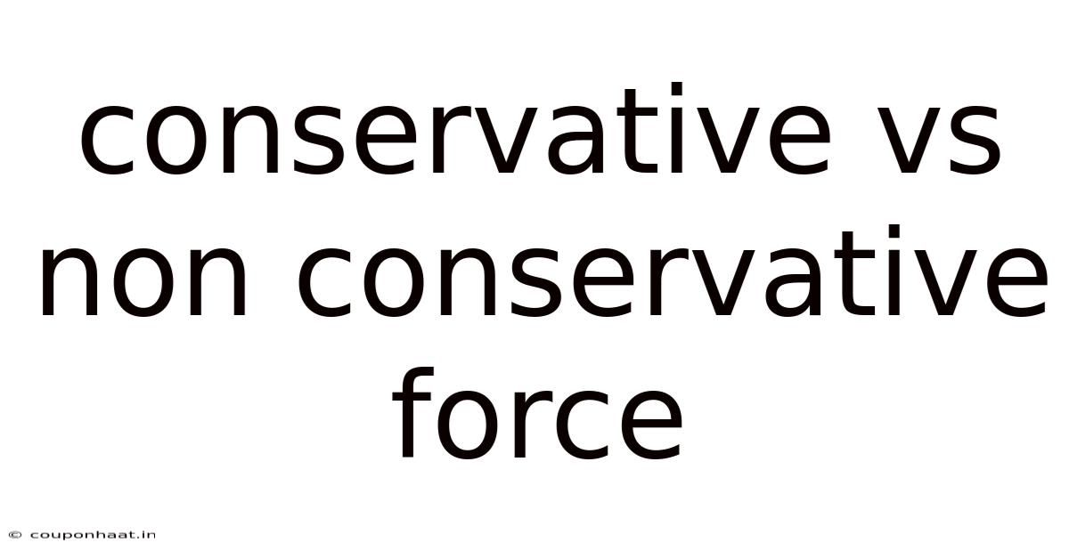 Conservative Vs Non Conservative Force
