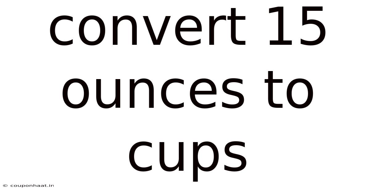 Convert 15 Ounces To Cups