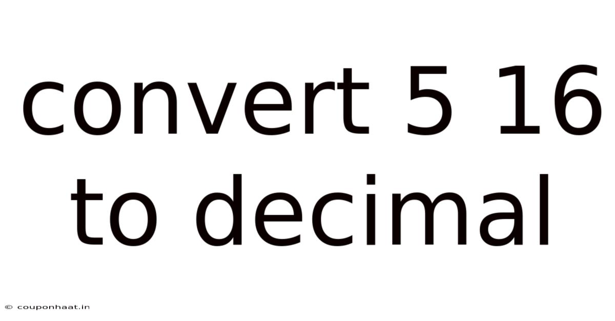 Convert 5 16 To Decimal