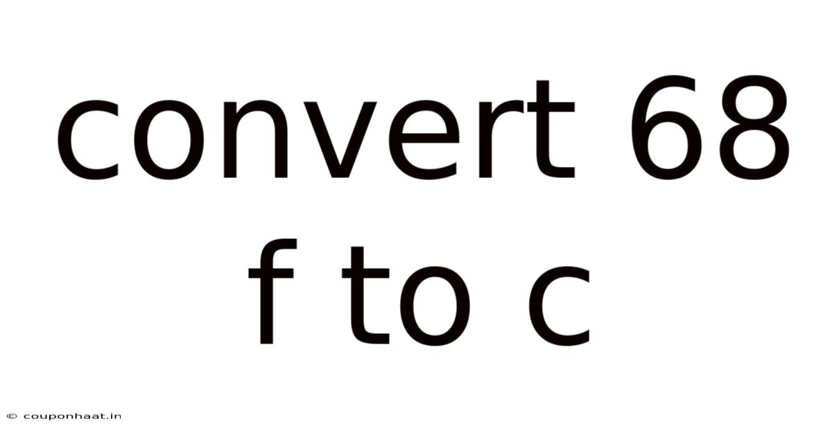 Convert 68 F To C