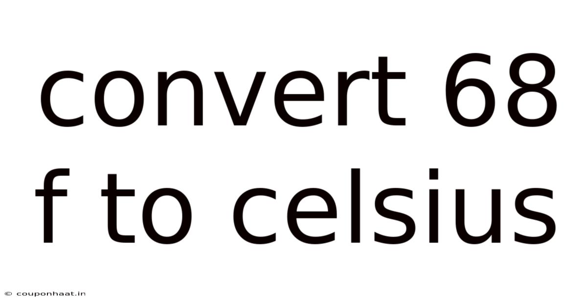 Convert 68 F To Celsius