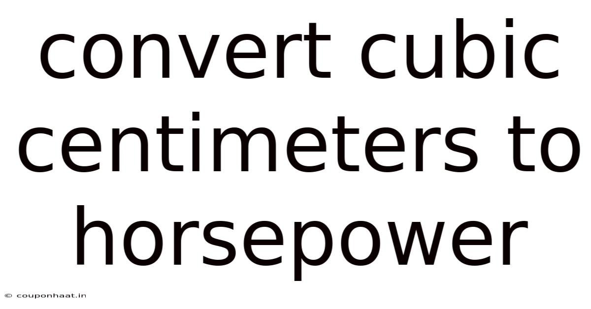 Convert Cubic Centimeters To Horsepower