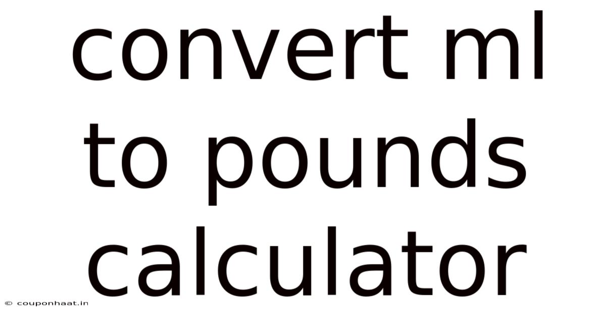 Convert Ml To Pounds Calculator