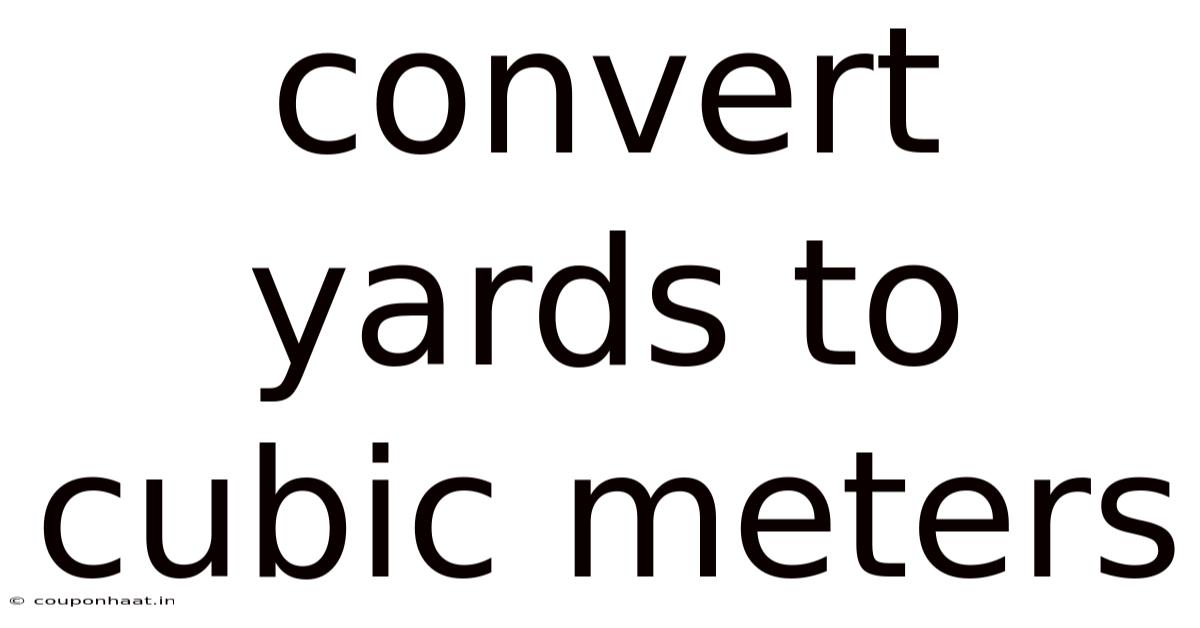 Convert Yards To Cubic Meters
