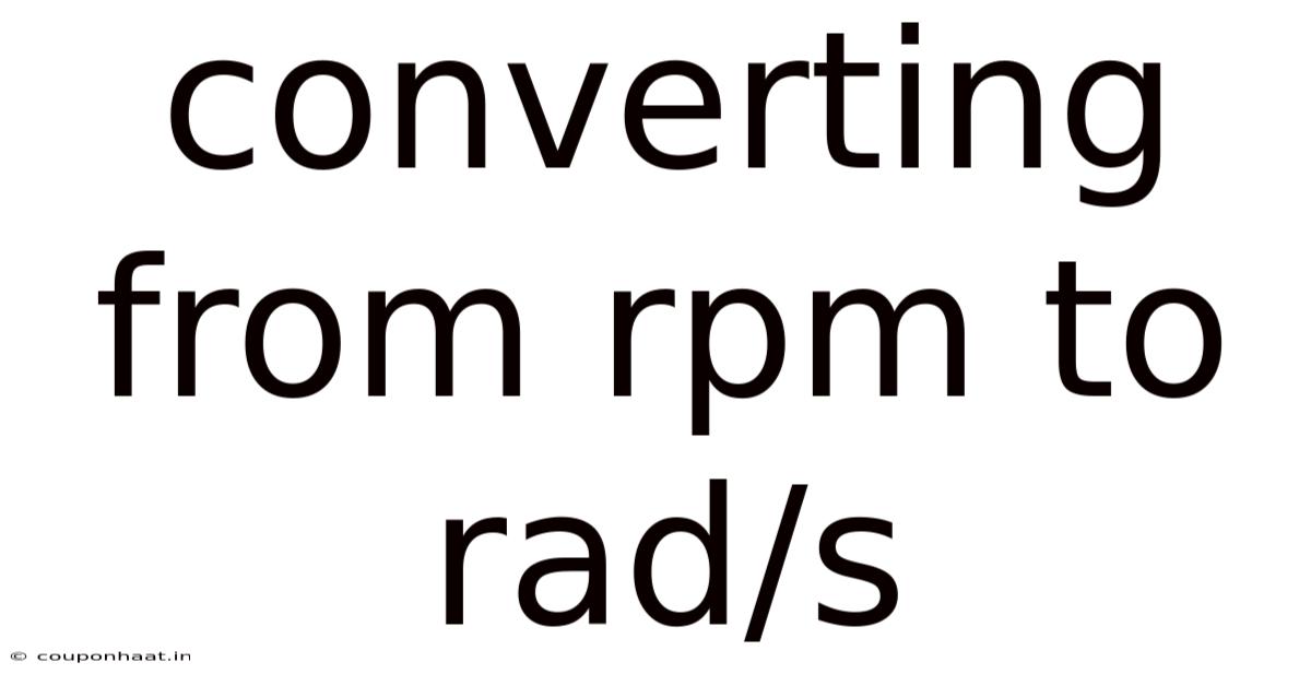 Converting From Rpm To Rad/s