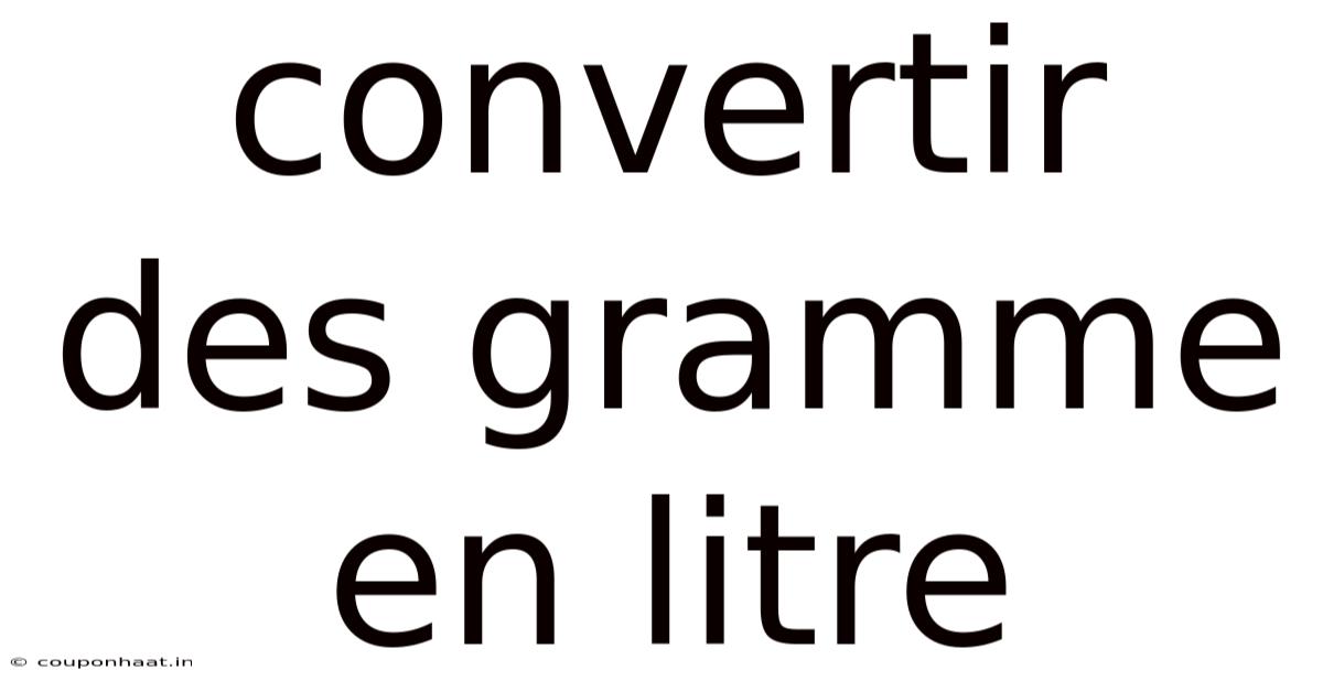 Convertir Des Gramme En Litre
