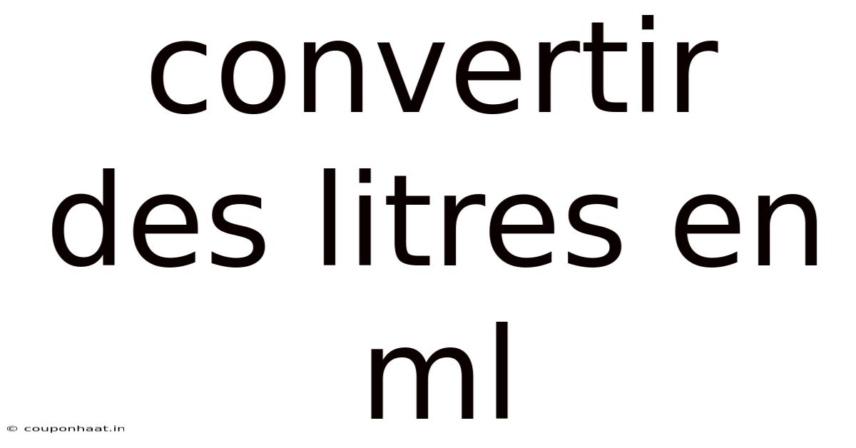 Convertir Des Litres En Ml