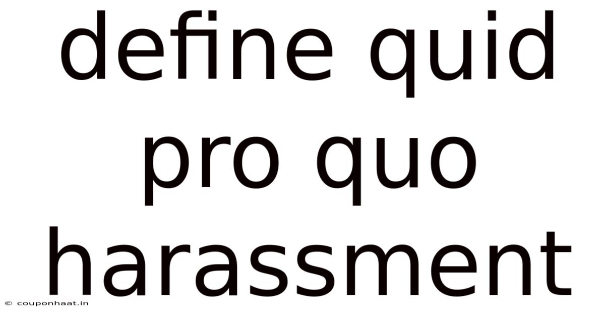 Define Quid Pro Quo Harassment