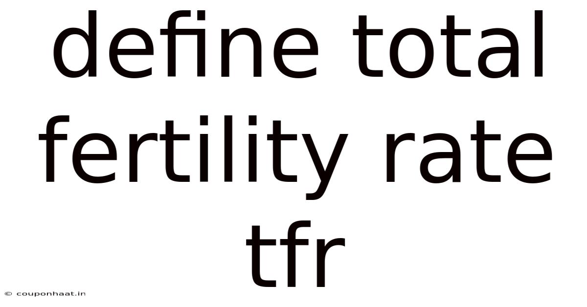 Define Total Fertility Rate Tfr