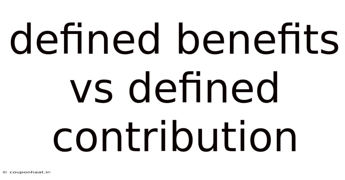 Defined Benefits Vs Defined Contribution