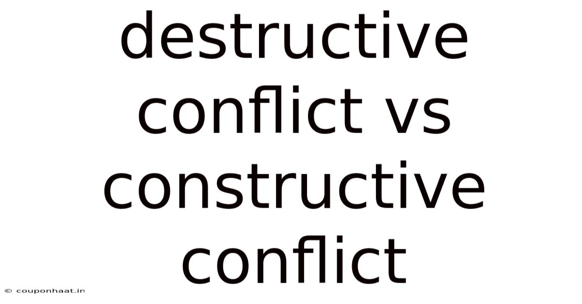 Destructive Conflict Vs Constructive Conflict