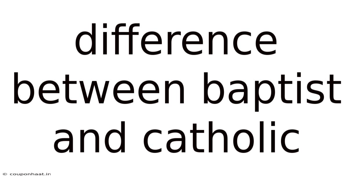 Difference Between Baptist And Catholic