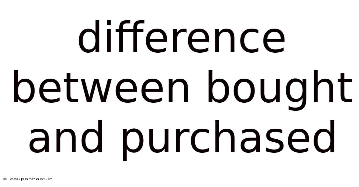 Difference Between Bought And Purchased