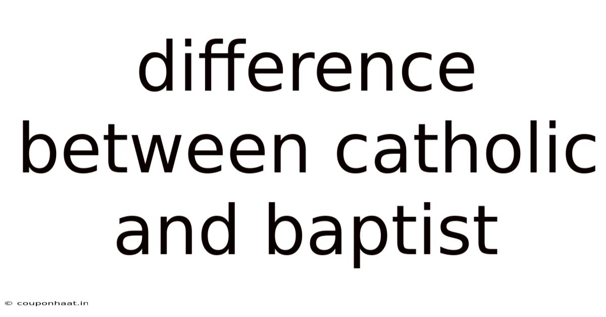 Difference Between Catholic And Baptist