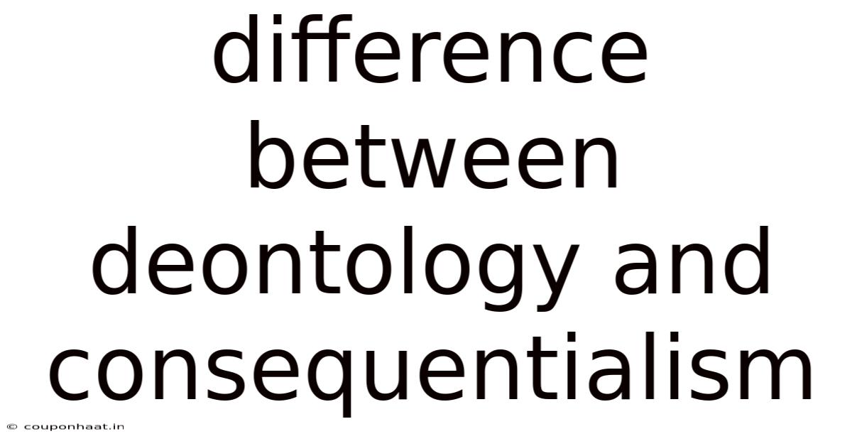 Difference Between Deontology And Consequentialism
