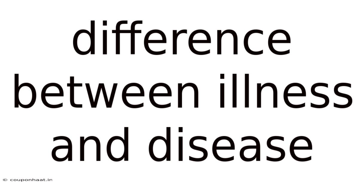 Difference Between Illness And Disease