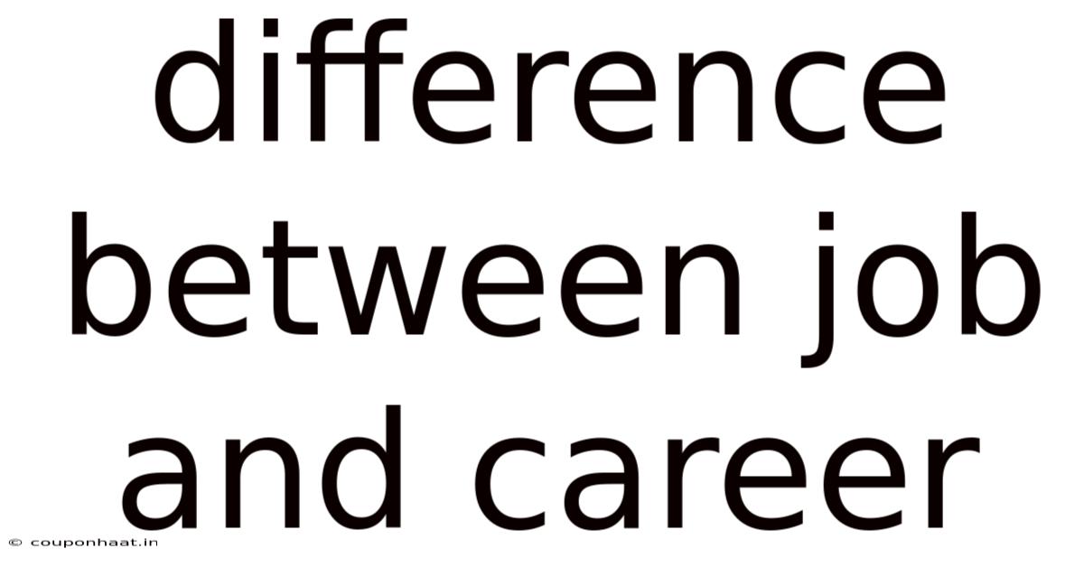 Difference Between Job And Career