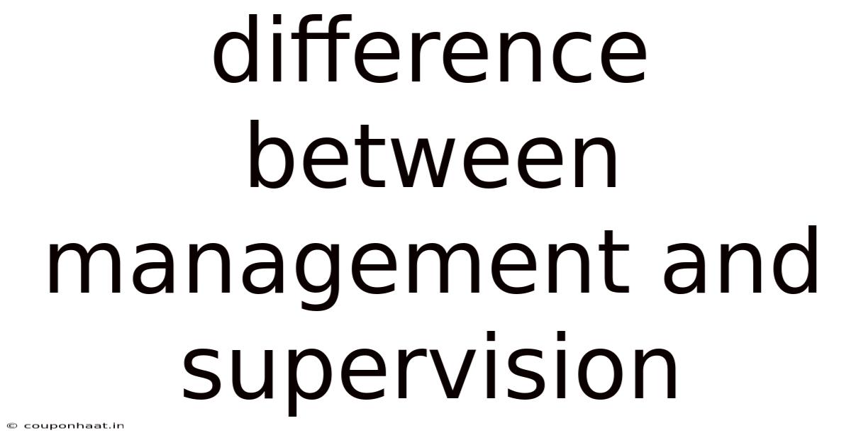 Difference Between Management And Supervision