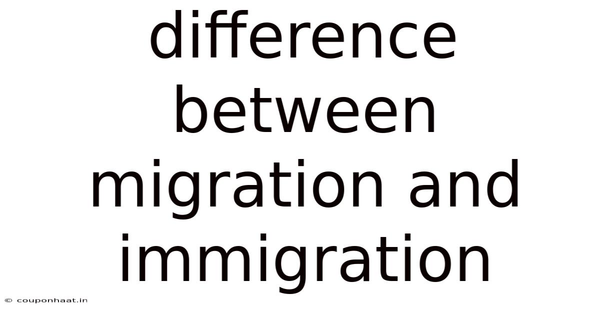 Difference Between Migration And Immigration