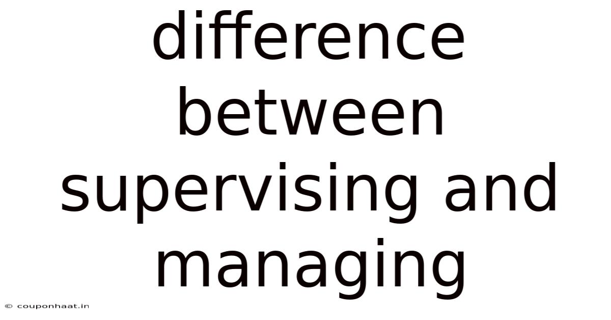 Difference Between Supervising And Managing