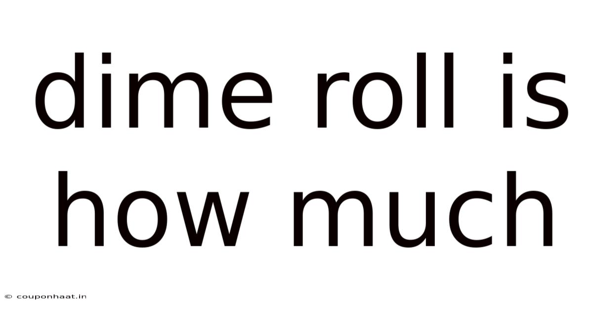 Dime Roll Is How Much
