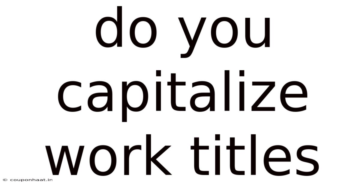 Do You Capitalize Work Titles