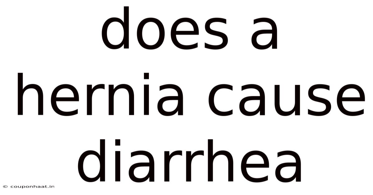 Does A Hernia Cause Diarrhea