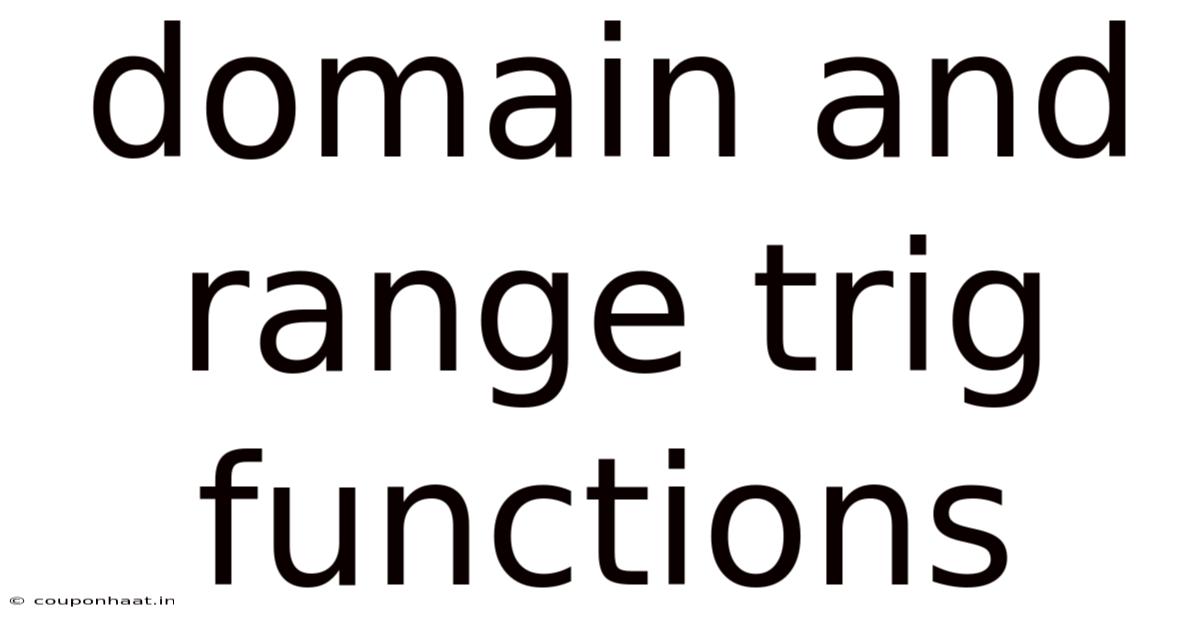 Domain And Range Trig Functions